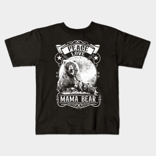 Peace Love Mama Bear Kids T-Shirt